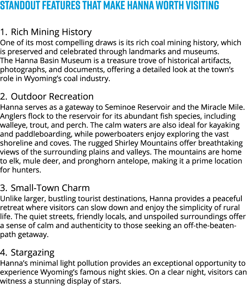 STANDOUT FEATURES THAT MAKE HANNA WORTH VISITING 1. Rich Mining History One of its most compelling draws is its rich ...