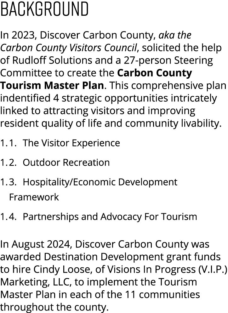 background In 2023, Discover Carbon County, aka the Carbon County Visitors Council, solicited the help of Rudloff Sol...