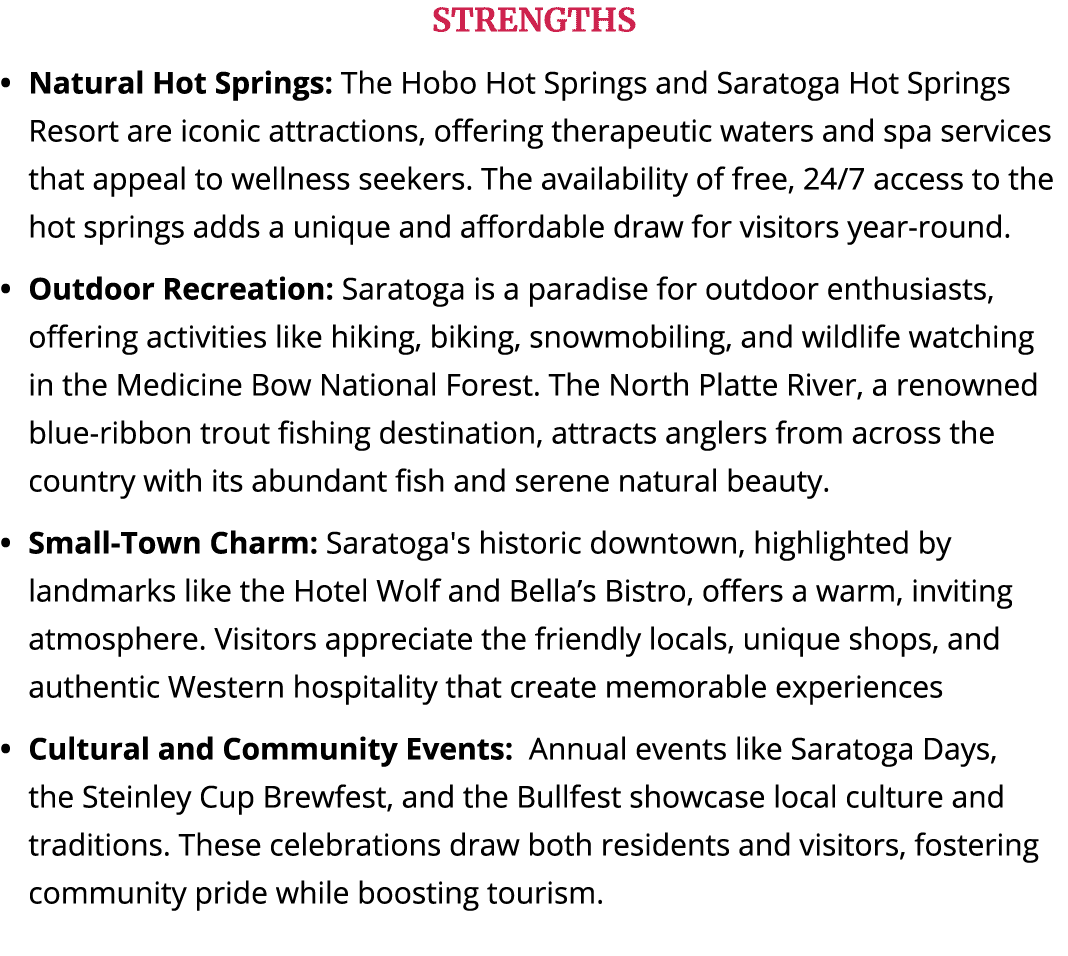 STRENGTHS Natural Hot Springs: The Hobo Hot Springs and Saratoga Hot Springs Resort are iconic attractions, offering ...