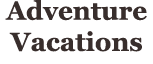 Adventure Vacations