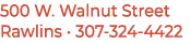 500 W. Walnut Street Rawlins • 307‑324‑4422